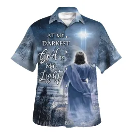 Jesus At My Darkest God Is My Light Hawaiian Shirts For Men And Women - Christian Hawaiian Shirt - Hawaiian Summer Shirts