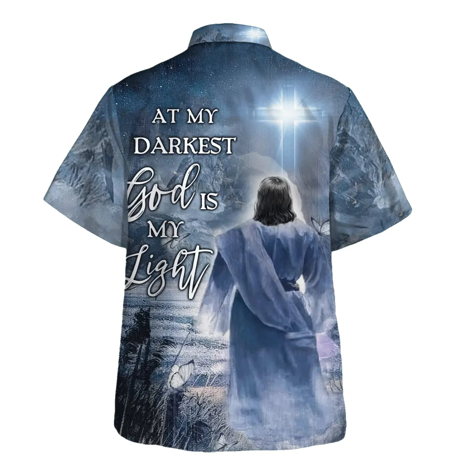 Jesus At My Darkest God Is My Light Hawaiian Shirts For Men And Women - Christian Hawaiian Shirt - Hawaiian Summer Shirts